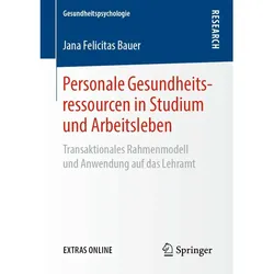Personale Gesundheitsressourcen in Studium und Arbeitsleben, Fachbücher von Jana Felicitas Bauer