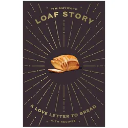 Loaf Story, Sachbücher von Tim Hayward