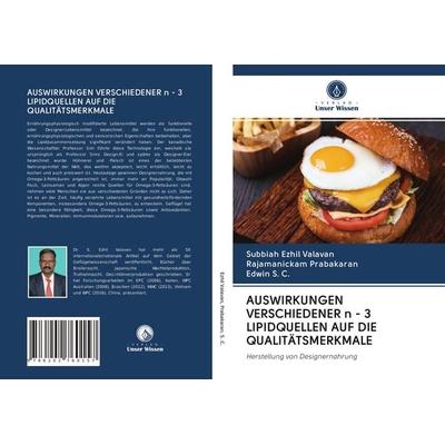 Auswirkungen Verschiedener N - 3 Lipidquellen Auf die Qualitätsmerkmale, Taschenbuch von Subbiah Ezhil valavan,Rajamanickam Prabakaran,Edwin S. C.,