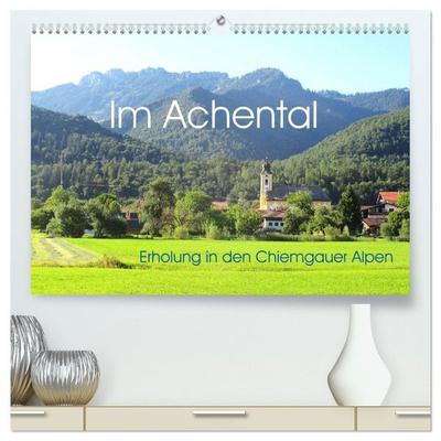 Im Achental - Erholung in den Chiemgauer Alpen (hochwertiger Premium Wandkalender 2027 DIN A2 quer), Kunstdruck in Hochglanz