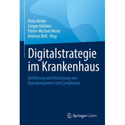 Digitalstrategie im Krankenhaus, Gebundene Ausgabe von , Springer Fachmedien Wiesbaden GmbH, 978-3-658-36225-6