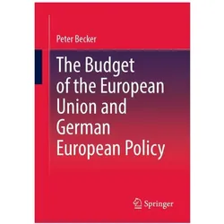 The Budget of the European Union and German European Policy, Fachbücher von Peter Becker