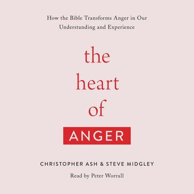 The Heart of Anger - Steve Midgley,Christopher Ash, Audio, 9781433583971