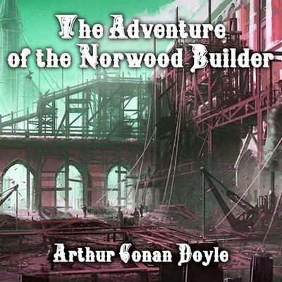The Adventure of the Norwood Builder - Arthur Conan Doyle, Audio, 4099995354263