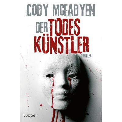 Der Todeskünstler, Taschenbuch von Cody McFadyen, Lübbe, 978-3-404-16273-4