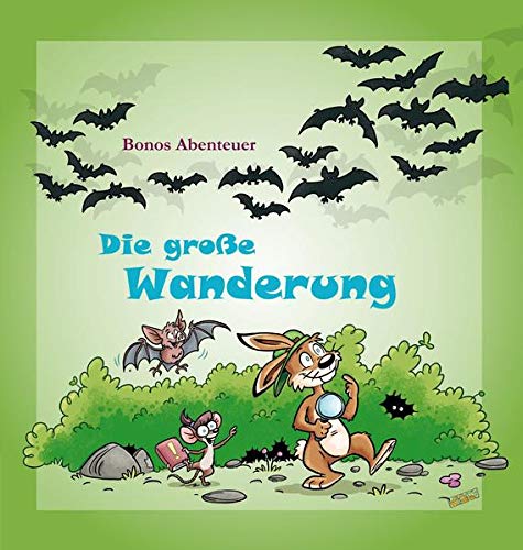Kathleen Röllig - Bonos Abenteuer: Die große Wanderung: Über das geheime Leben der Fledermäuse - Preis vom 11.10.2026 03:10:56 h