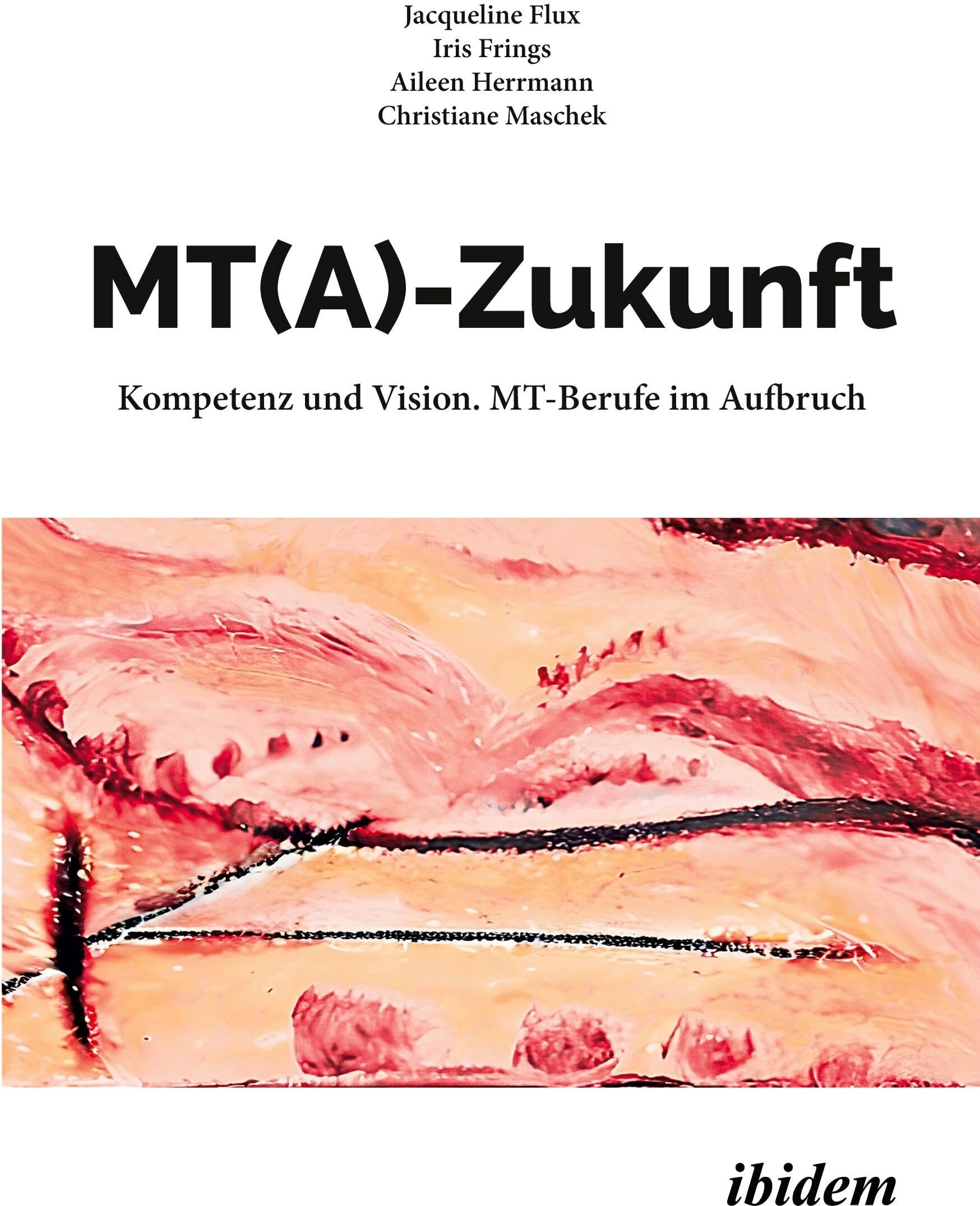 Christiane Maschek - MT(A)-Zukunft: Kompetenz und Vision. MT-Berufe im Aufbruch - Preis vom 10.10.2026 11:48:34 h