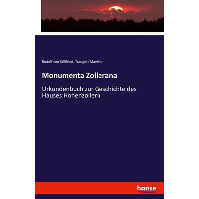 Monumenta Zollerana, Taschenbuch von Rudolf Stillfried,Traugott Maerker, Hansebooks, 978-3-7411-1348-2