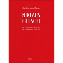 Über Leben und Bauen, Biografien von Niklaus Fritschi