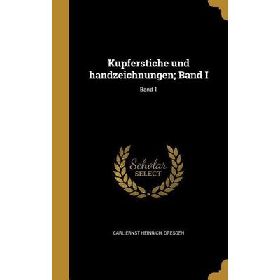 Kupferstiche und handzeichnungen; Band I; Band 1, Gebundene Ausgabe von , Creative Media Partners, LLC, 978-1-363-86634-2