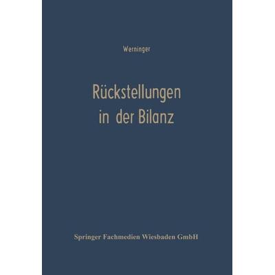 Rückstellungen in der Bilanz, Taschenbuch von Gerd Werninger, Betriebswirtschaftlicher Verlag Gabler, 978-3-663-00987-0
