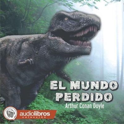 El Mundo Perdido - Arthur Conan Doyle, Audio, 9789871471188