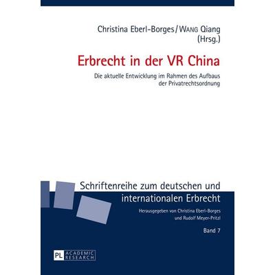 Erbrecht in der VR China, Gebundene Ausgabe von , Peter Lang GmbH, Internationaler Verlag der Wissenschaften, 978-3-631-65834-5