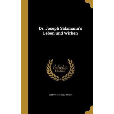 Ger-Dr Joseph Salzmanns Leben, Gebundene Ausgabe von Joseph 1845-1927 Rainer, Creative Media Partners, LLC, 978-1-374-62056-8