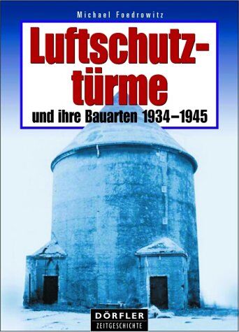 Michael Foedrowitz - Luftschutztürme und ihre Bauarten - Preis vom 04.10.2026 03:51:26 h