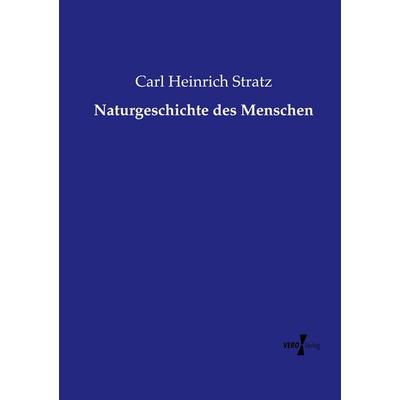 Naturgeschichte des Menschen, Taschenbuch von Carl Heinrich Stratz, Vero Verlag, 978-3-7372-1769-9