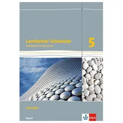 Lambacher Schweizer. 5. Schuljahr. Lösungen. Bayern ab 2016, Schulbücher von Manfred u a Herbst, Birgit Frohmader, Herbert Götz
