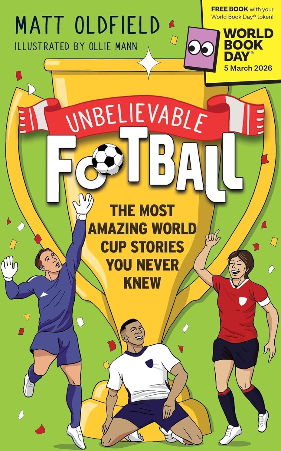 Wren & Rook Unbelievable Football by Matt Oldfield - World Cup Stories You Never Knew - Paperback - Ages 8+ - World Book Day 2026 Special