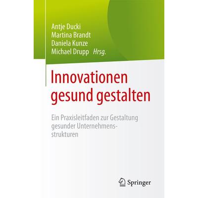 Innovationen gesund gestalten, Taschenbuch von , Springer Berlin, 978-3-662-48275-9