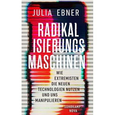Radikalisierungsmaschinen, Taschenbuch von Julia Ebner, Suhrkamp, 978-3-518-47007-7
