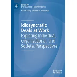 Idiosyncratic Deals at Work, Fachbücher von Yasin Rofcanin, Smriti Anand