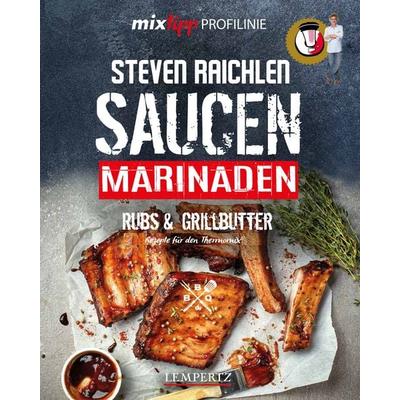 mixtipp PROFILINIE Steven Raichlens Barbecue! Saucen, Rubs, Marinaden & Grillbutter, Gebundene Ausgabe von Steven Raichlen, Lempertz Edition und