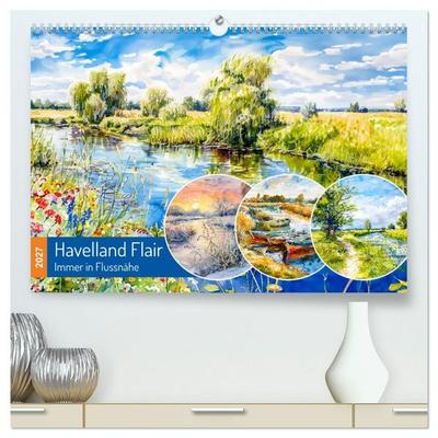 Havelland Flair - Immer in Flussnähe (hochwertiger Premium Wandkalender 2027 DIN A2 quer), Kunstdruck in Hochglanz