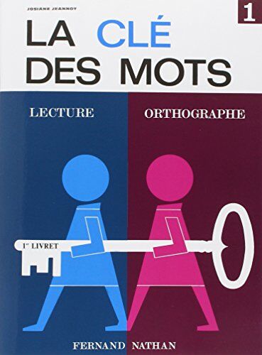 Josiane Jeannot - La clé des mots : lecture, orthographe. Vol. 1. Premier livret - Preis vom 04.10.2026 03:51:26 h