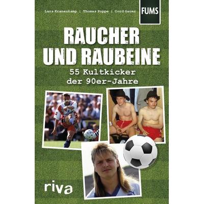 Raucher und Raubeine, Taschenbuch von Lars Kranenkamp,Cord Sauer,Thomas Poppe, Riva, 978-3-7423-1015-6