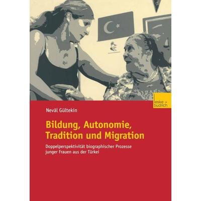 Bildung, Autonomie, Tradition und Migration, Taschenbuch von Neval Gültekin, VS Verlag für Sozialwissenschaften, 978-3-8100-3460-1