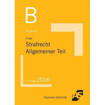 Basiswissen Strafrecht Allgemeiner Teil, Taschenbuch von Rolf Krüger, Alpmann und Schmidt