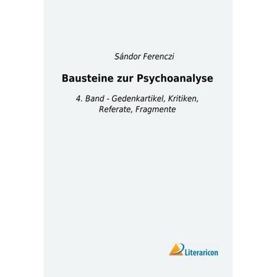 Bausteine zur Psychoanalyse, Taschenbuch von Sándor Ferenczi, Literaricon, 978-3-95913-847-5