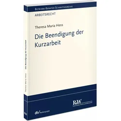 Die Beendigung der Kurzarbeit, Fachbücher von Theresa Maria Hess