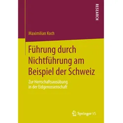 Führung durch Nichtführung am Beispiel der Schweiz, Fachbücher von Maximilian Koch