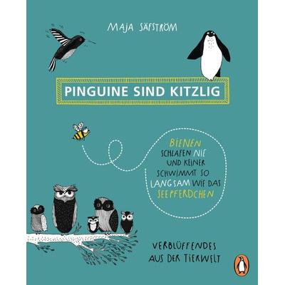 Pinguine sind kitzlig, Bienen schlafen nie, und keiner schwimmt so langsam wie das Seepferdchen, Taschenbuch von Maja Säfström, Penguin