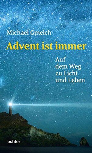 Michael Gmelch - Advent ist immer: Auf dem Weg zu Licht und Leben - Preis vom 18.10.2026 19:22:15 h