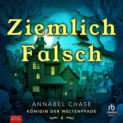 Ziemlich Falsch - Annabel Chase, Audio, 9783691282023
