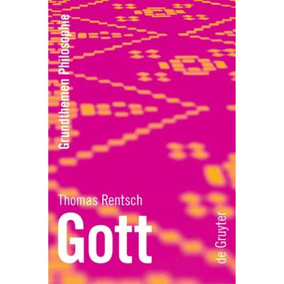 Gott, Taschenbuch von Thomas Rentsch, De Gruyter, 978-3-11-017692-6