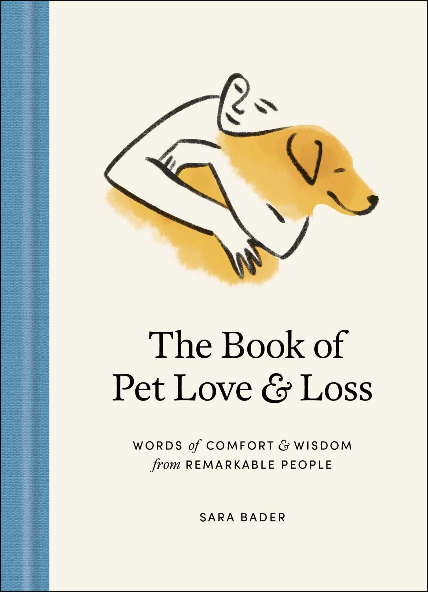 Sara Bader - The Book of Pet Love and Loss: Words of Comfort and Wisdom from Remarkable People - Preis vom 14.10.2026 23:07:16 h