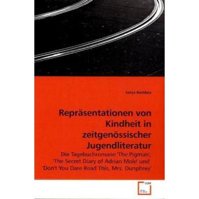 Raddatz, S: Repräsentationen von Kindheit in zeitgenössische, Taschenbuch von Sonja Raddatz, VDM, 978-3-639-19430-2