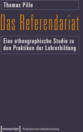 Thomas Pille - Das Referendariat: Eine ethnographische Studie zu den Praktiken der Lehrerbildung - Preis vom 09.10.2026 07:28:09 h