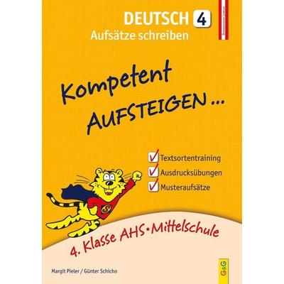 Kompetent Aufsteigen Deutsch 4 – Aufsätze schreiben, Taschenbuch von Margit Pieler,Günter Schicho, G&G Verlag, Kinder- und Jugendbuch,