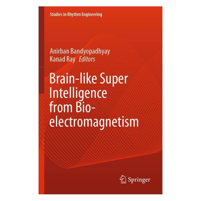 Springer Brain-like Super Intelligence from Bio-electromagnetism (Englisch, Anirban Bandyopadhyay, Ray) (64909180)