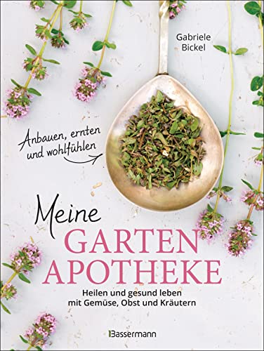 Gabriele Bickel - Meine Gartenapotheke. Heilen und gesund leben mit Gemüse, Obst und Kräutern aus dem eigenen Garten: Alles über Anbau, Ernte, Zubereitung und Heilkräfte. Mit 50 Rezepten - Preis vom 02.10.2026 23:42:20 h