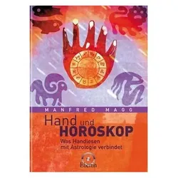 Hand und Horoskop - Was Handlesen mit Astrologie verbindet, Ratgeber von Manfred Magg