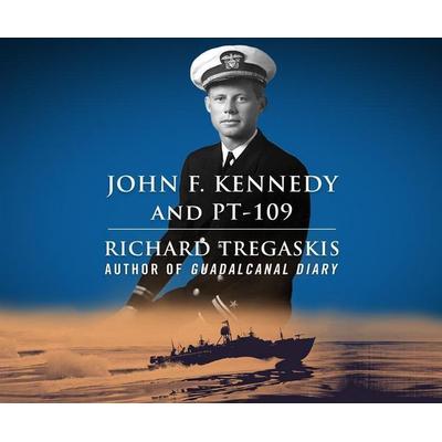 John F. Kennedy and Pt-109 - Richard Tregaskis, CD, 9781520048550