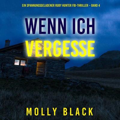 Wenn ich vergesse (Ein spannungsgeladener Ruby Hunter FBI-Thriller – Band 4) - Molly Black, Audio, 9798261408277
