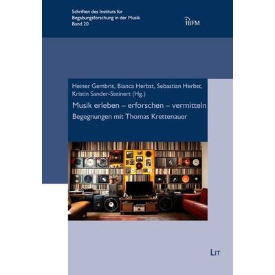 Musik erleben – erforschen – vermitteln, Taschenbuch von , LIT, 978-3-643-15552-8
