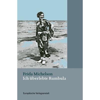 Ich überlebte Rumbula, Taschenbuch von Frida Michelson, CEP Europäische Verlagsanstalt, 978-3-86393-093-6