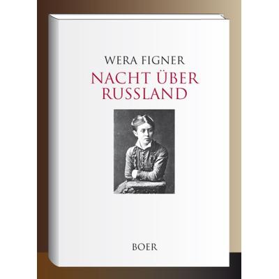 Nacht über Russland, Gebundene Ausgabe von Wera Figner, Boer Verlag, 978-3-96662-396-4